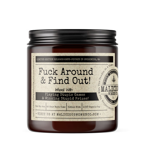 Fuck Around & Find Out! Infused with Playing Stupid Games & Winning Stupid Prizes! Scent: Cedar & Suede Candles Malicious Women Co. 