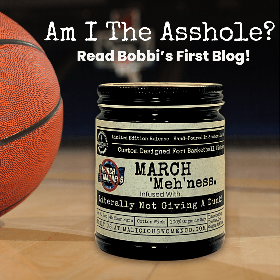 AITA- March Madness Edition by Bobbi - Malicious Women Co.