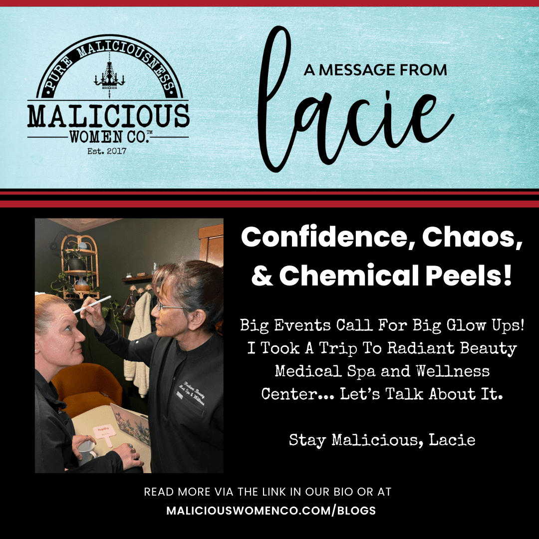 Confidence, Chaos, & Chemical Peels - Malicious Women Co. 