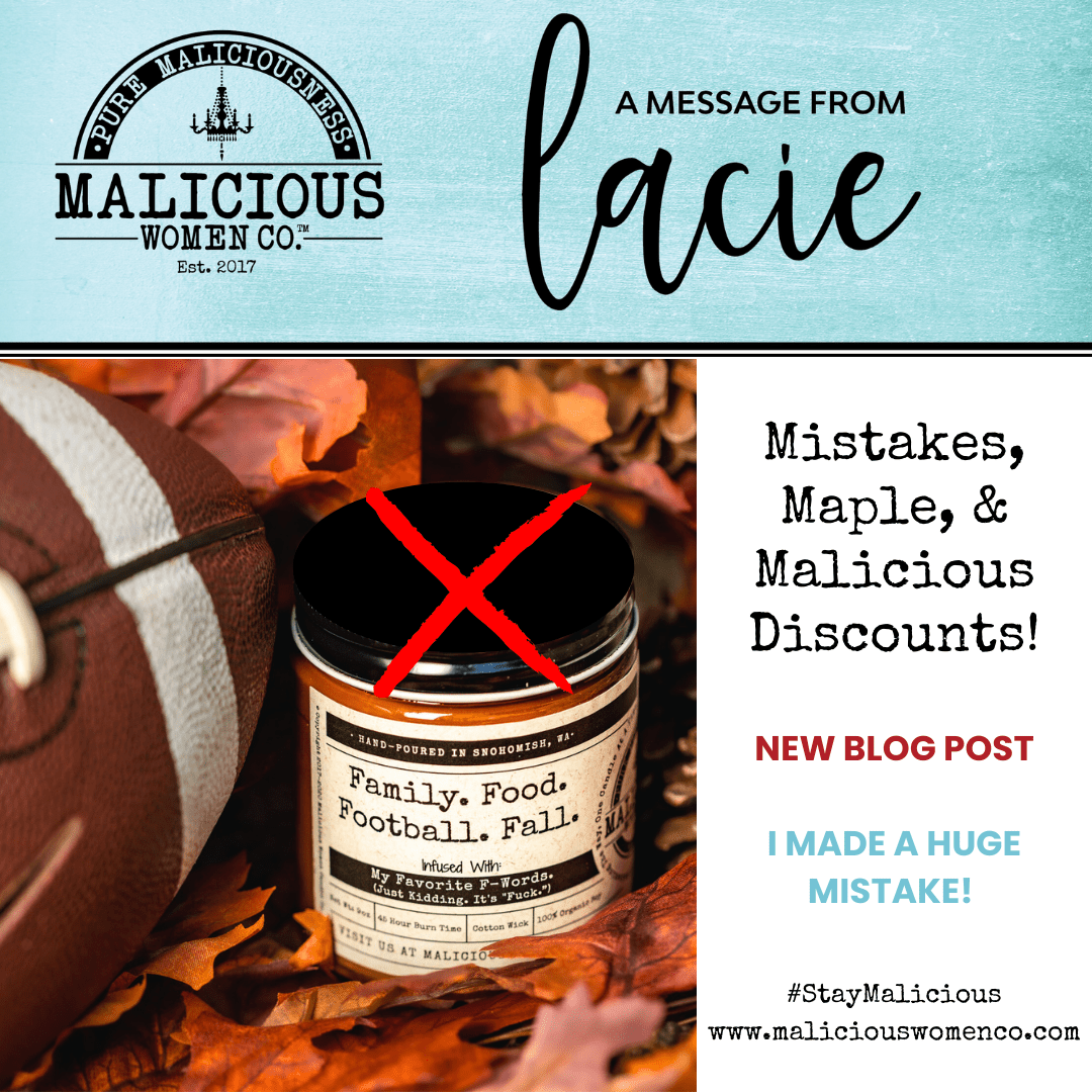 Mistakes, Maple, & Malicious Candle Discounts - Malicious Women Co. 