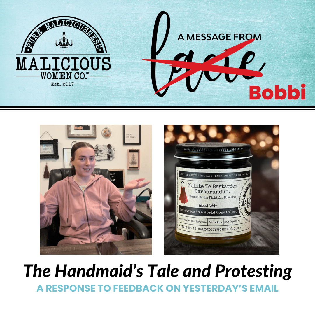 The Handmaid's Tale and Protesting - A Response To Some Ruffled Feathers - Malicious Women Co. 