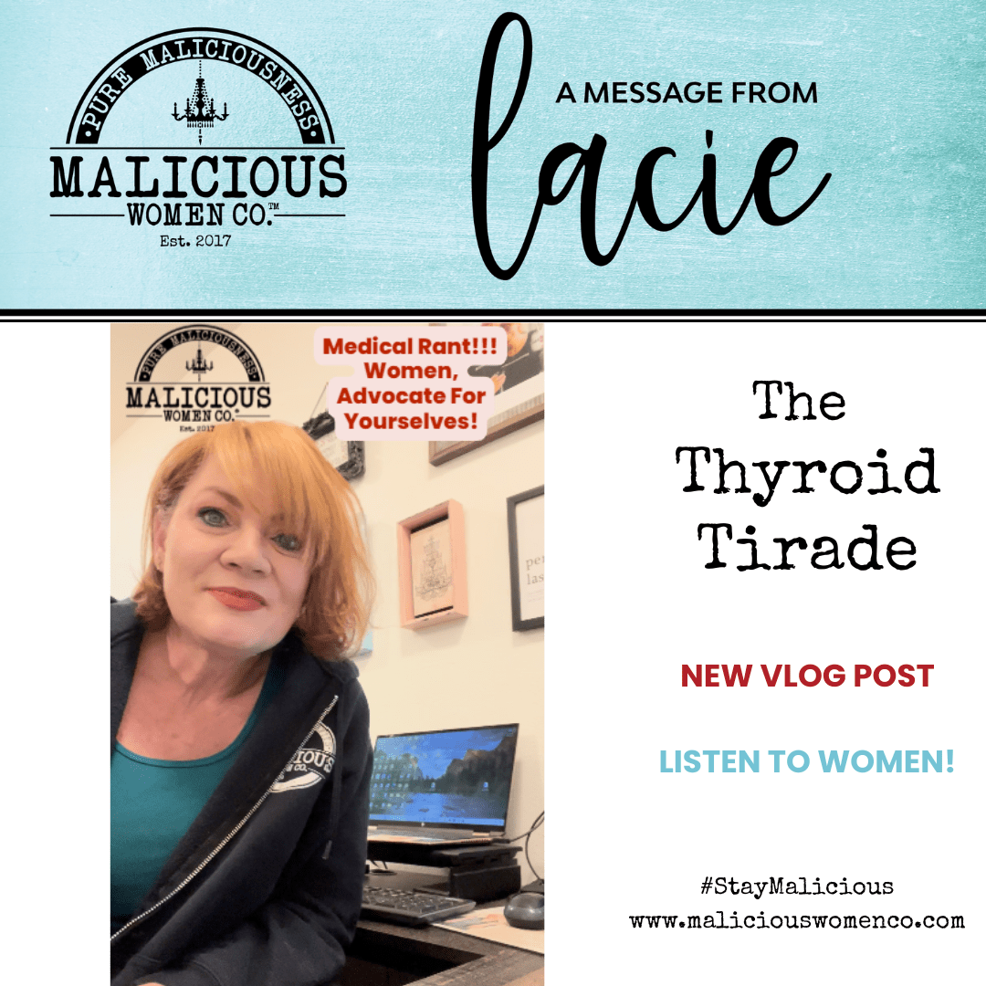 The Thyroid Tirade - Malicious Women Co.