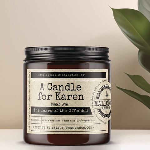 A Candle For Karen -  Infused With "The Tears Of The Offended"