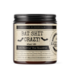 BAT SHIT CRAZY! - Infused with "Just, Stirrin' The Cauldron" Scent: Hot Buttered Rum