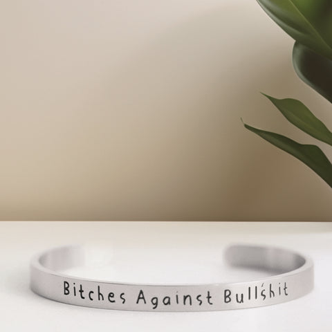 Bitches Against Bullshit - Bangle Bracelet