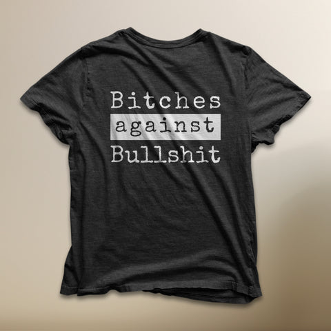 Bitches Against Bullshit Malicious Crew Neck T-Shirt