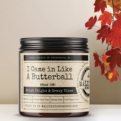 I Came In Like A Butterball - Infused With "Moist Thighs & Gravy Vibes" Scent: Vanilla Cupcake