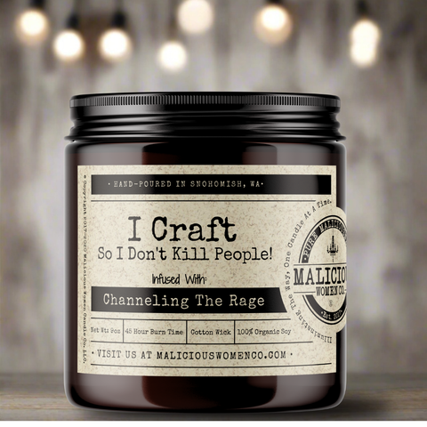 I Craft So I Don't Kill People! - Infused With "Channeling The Rage"