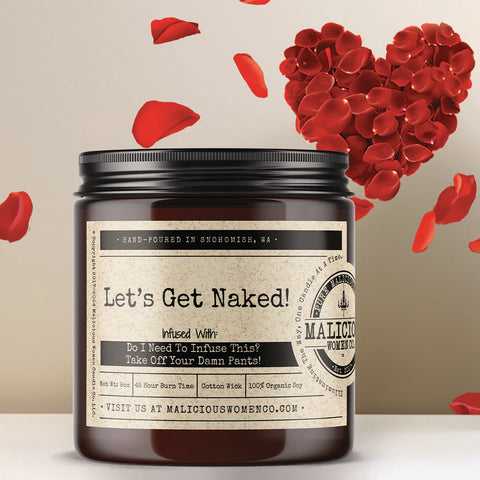 Let's Get Naked! - Infused With "Do I Need To Infuse This? Take Off Your Damn Pants!"