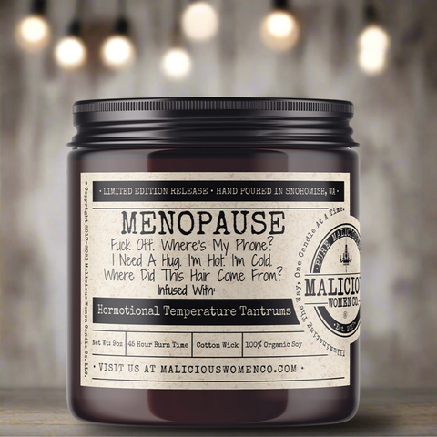 MENOPAUSE - Infused With "Hormotional Temperature Tantrums"