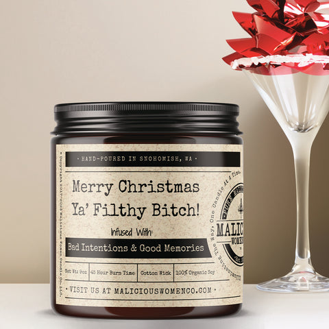 Merry Christmas Ya' Filthy Bitch! - Infused With: "Bad Decisions & Good Memories" Scent: Mint Hot Chocolate & Pine