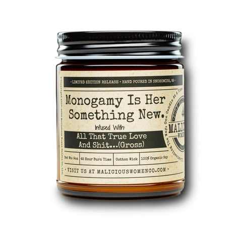 Monogamy Is Her Something New. - Infused With "All That True Love And Shit...(Gross)"