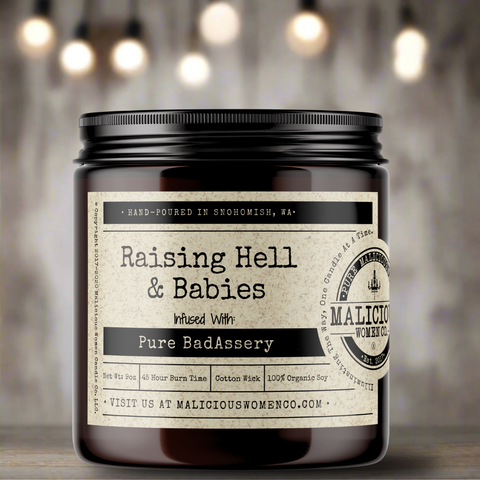 Raising Hell & Babies - Infused with "Pure BadAssery"