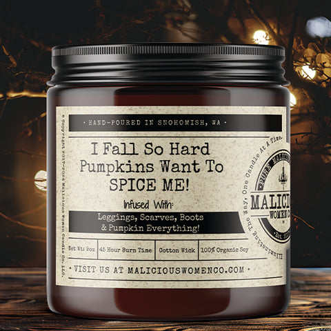 I Fall So Hard Pumpkins Want To Spice Me! Infused With "Leggings, Scarves, Boots, & Pumpkin Everything!"