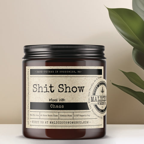 Shit Show - Infused with "Chaos"