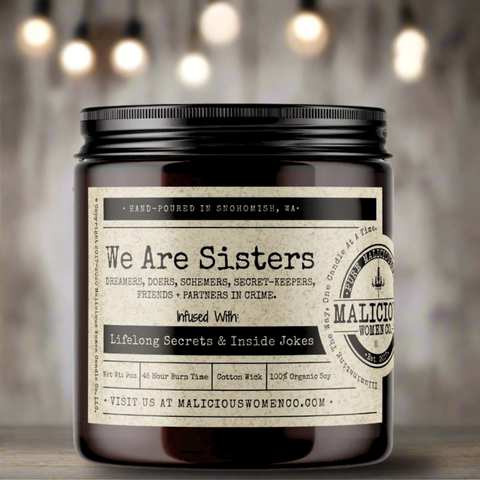 We Are Sisters. - Infused With "Lifelong Secrets & Inside Jokes"
