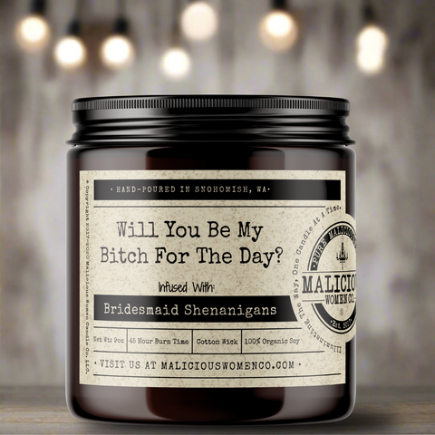 Will You Be My Bitch For The Day? - Infused With "Bridesmaid Shenanigans"
