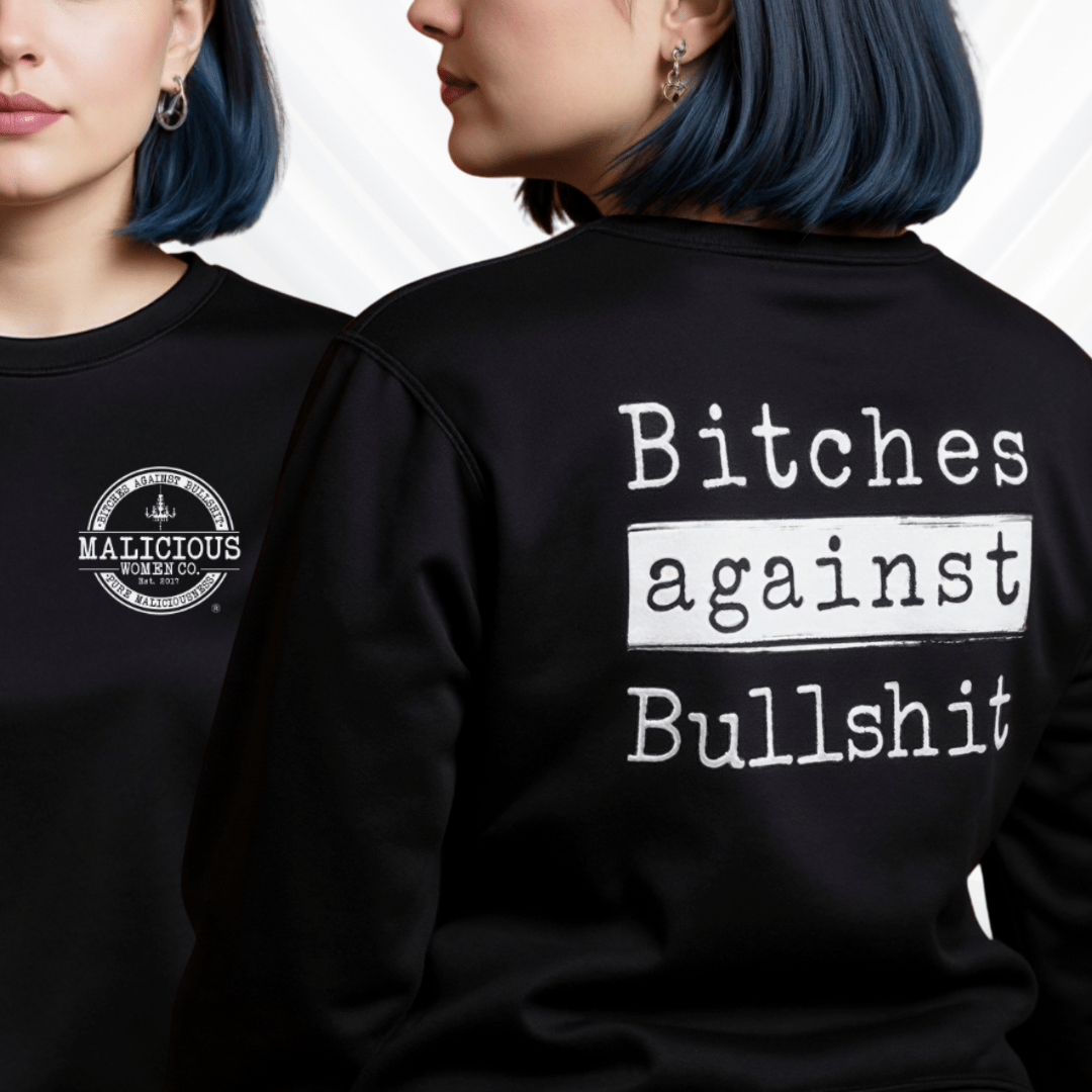 Bitches Against Bullshit Crewneck Sweater - Black - Malicious Women Co. - Apparel