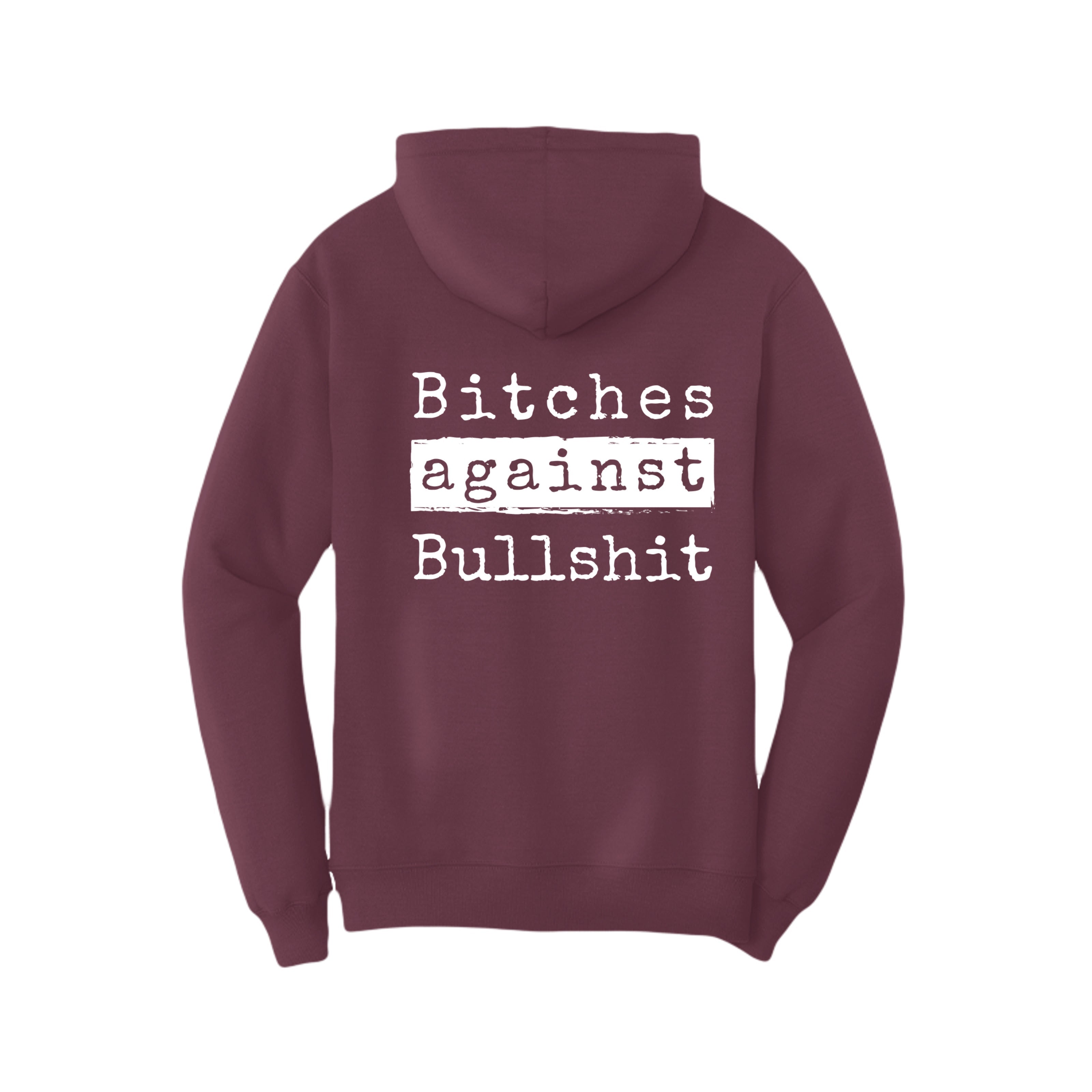 Bitches Against Bullshit Hoodie - Malicious Women Co. -Apparel