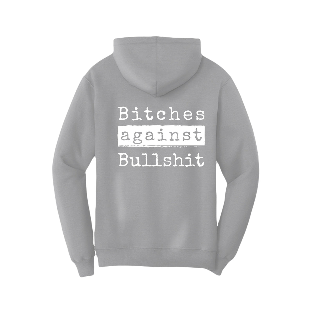 Bitches Against Bullshit Hoodie - Malicious Women Co. -Apparel