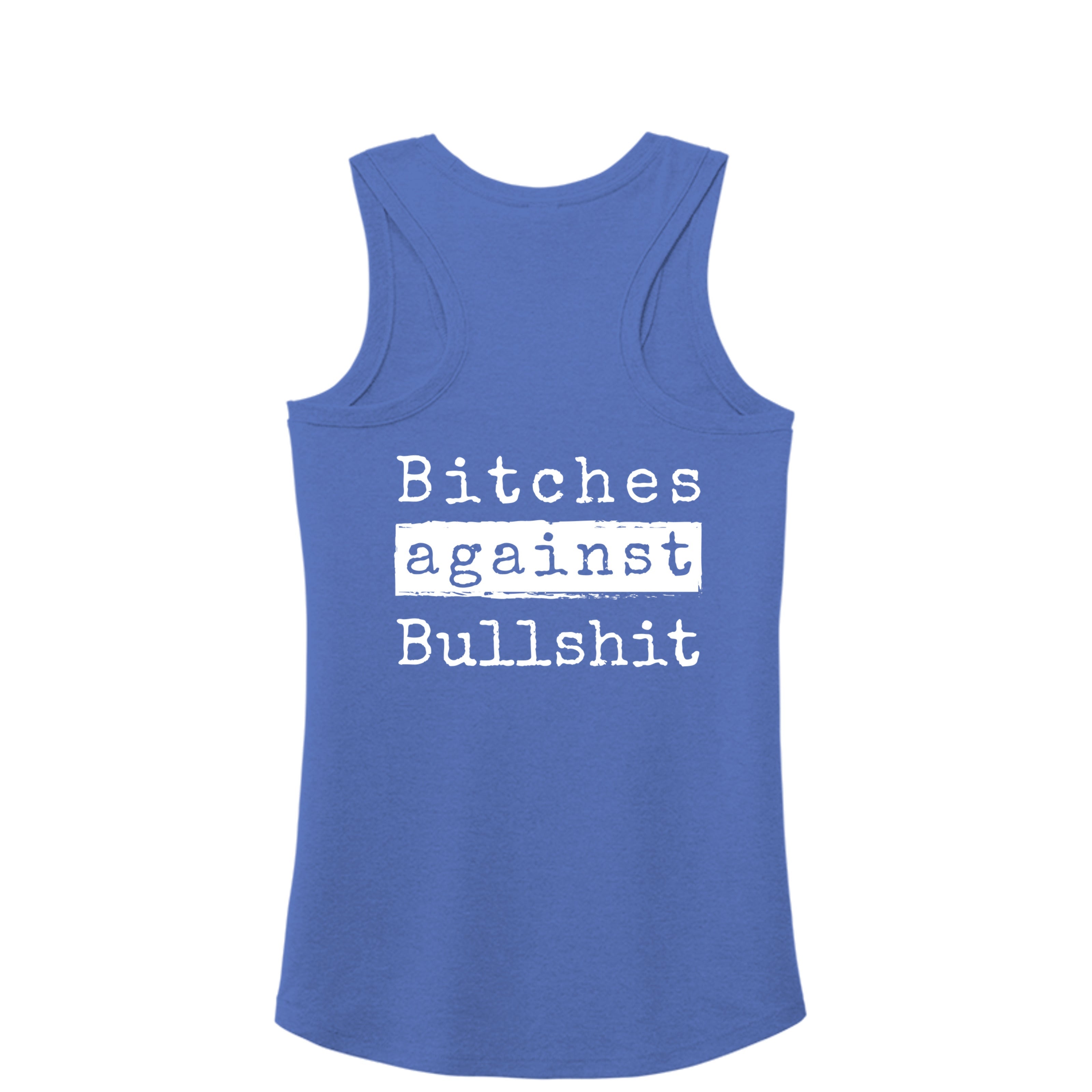 Bitches Against Bullshit Racerback Tank - Malicious Women Co. -Apparel