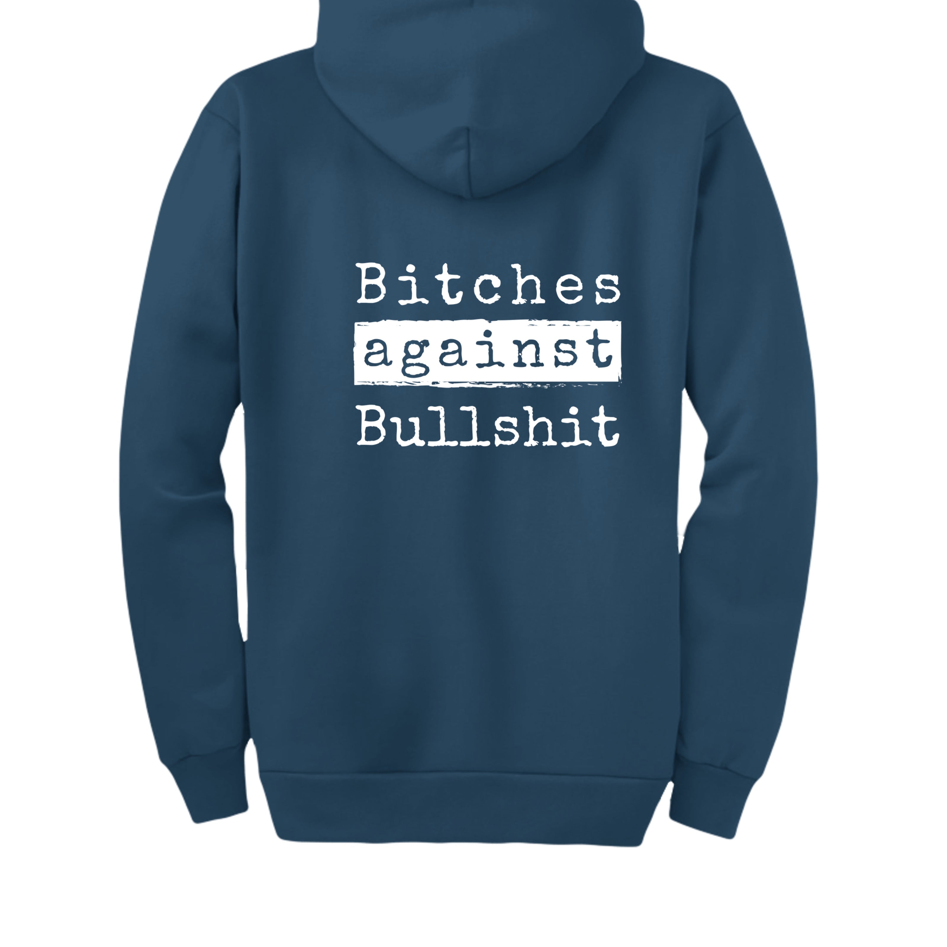 Bitches Against Bullshit Zip-Up Hoodie - Malicious Women Co. -Apparel