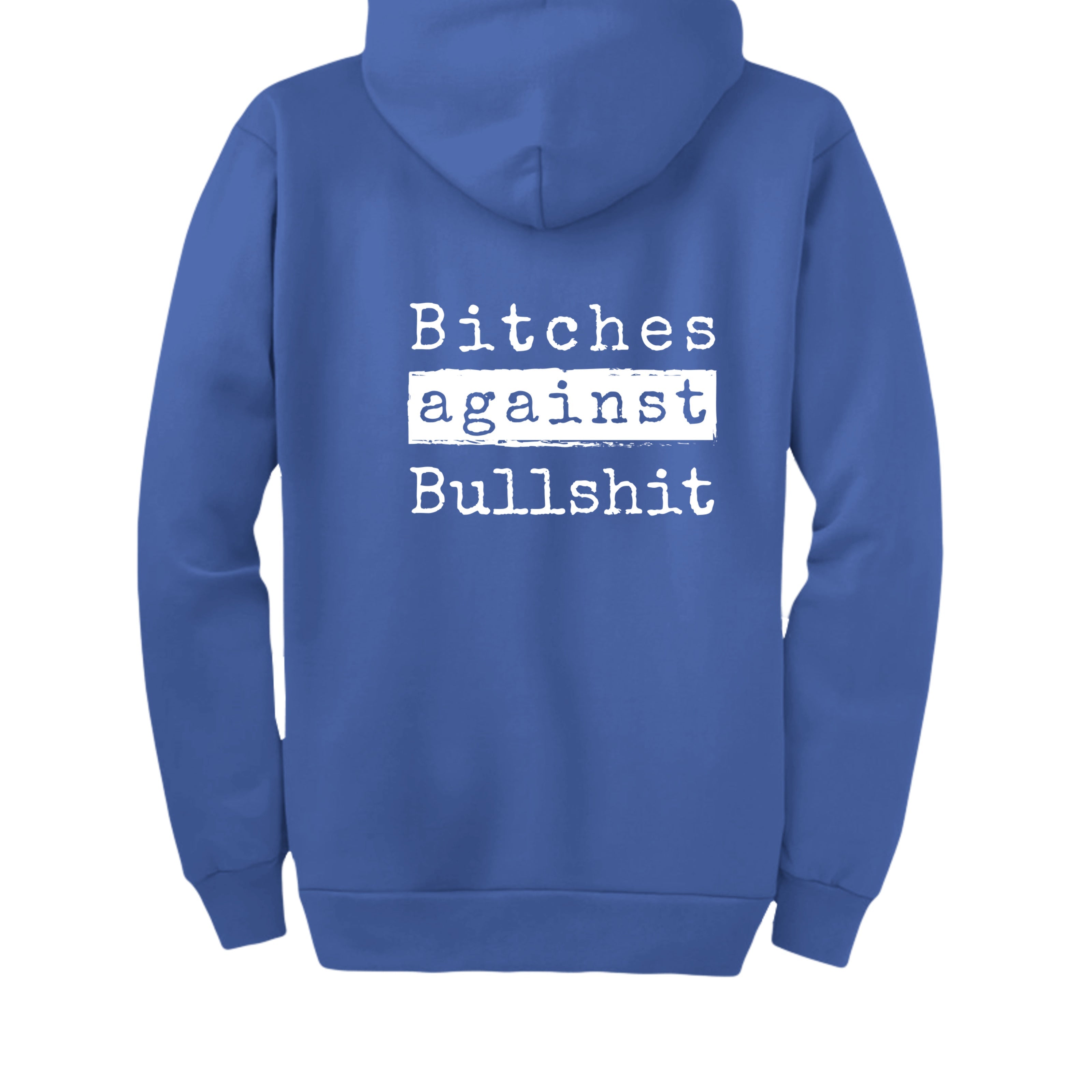 Bitches Against Bullshit Zip-Up Hoodie - Malicious Women Co. -Apparel