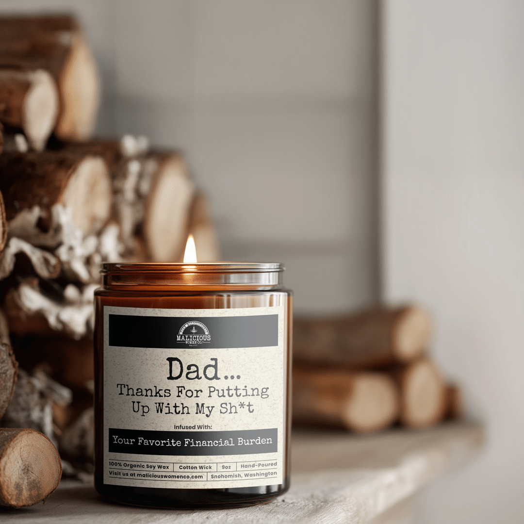 Dad... Thanks For Putting Up With My Sh*t 9oz Family Candle Malicious Women Co - Malicious Women Co. - Candles