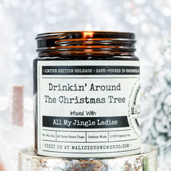 Malicious Women Candle CO. Best Scented Candles- Drinkin Around The Christmas Tree