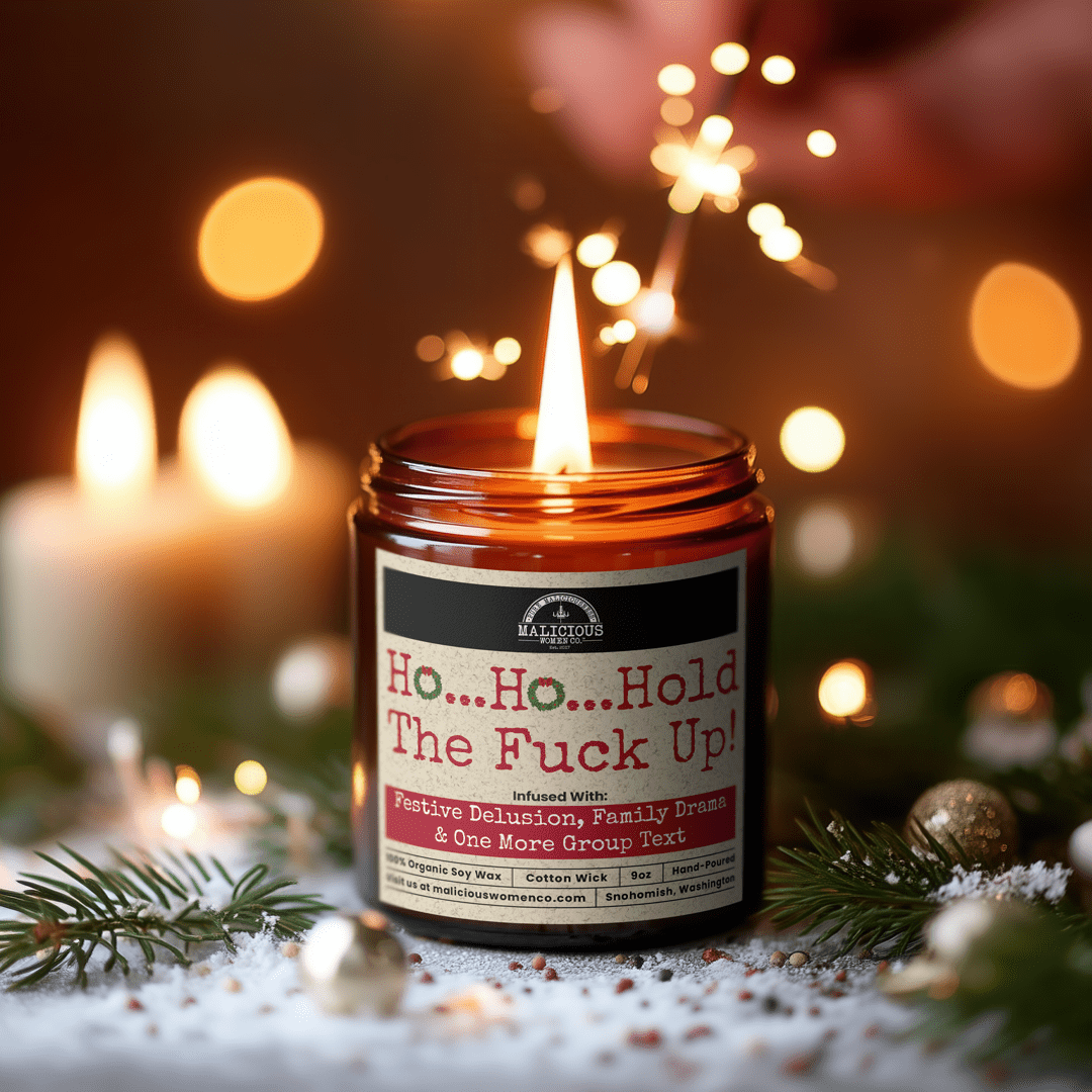 Ho Ho Hold The Fuck Up! 9oz Winter Candle Malicious Women Co - Malicious Women Co. - Candles
