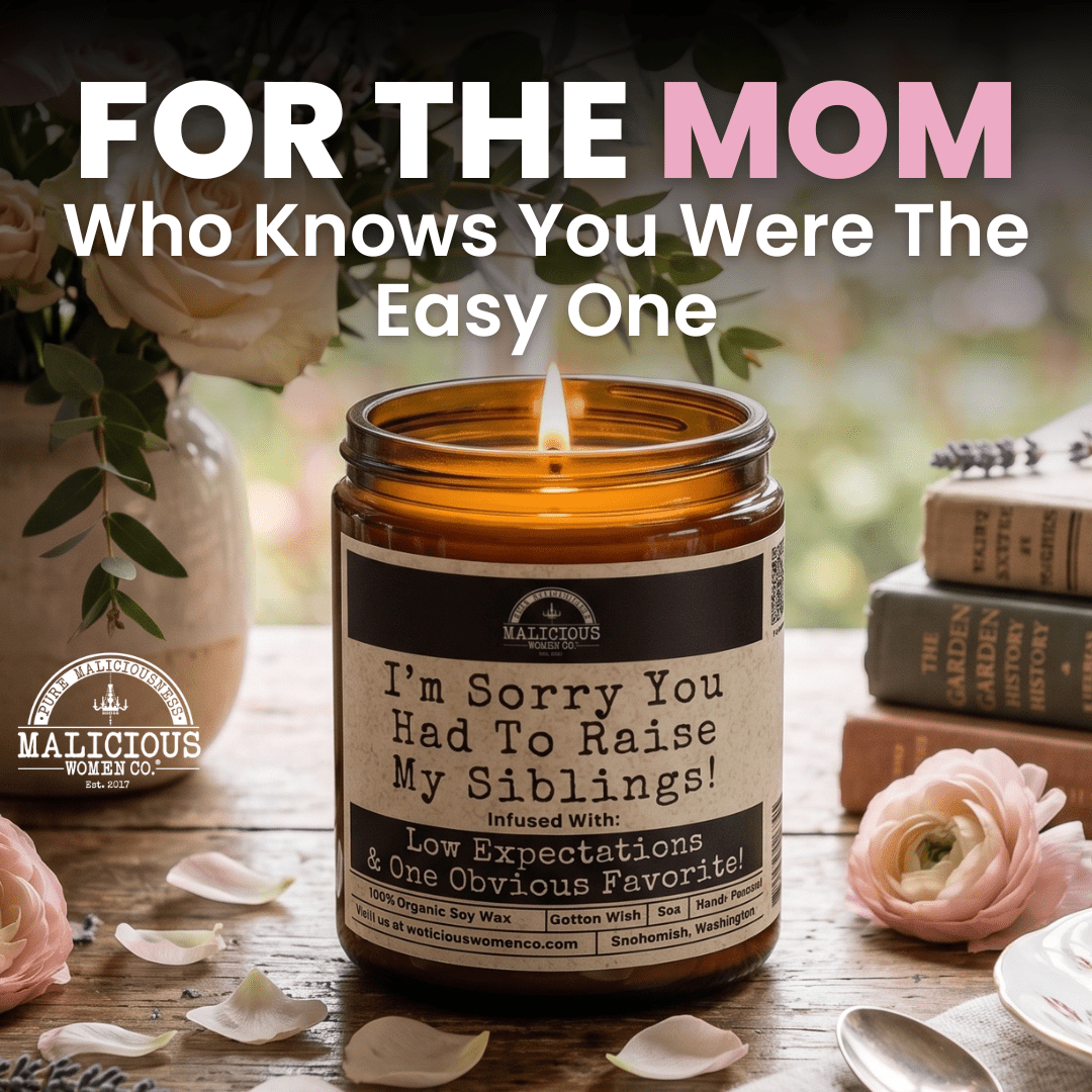 I'm Sorry You Had To Raise My Siblings | Scent: Verbena Sandalwood | 9oz Funny Candle | Malicious Women Co - Malicious Women Co. -Candle