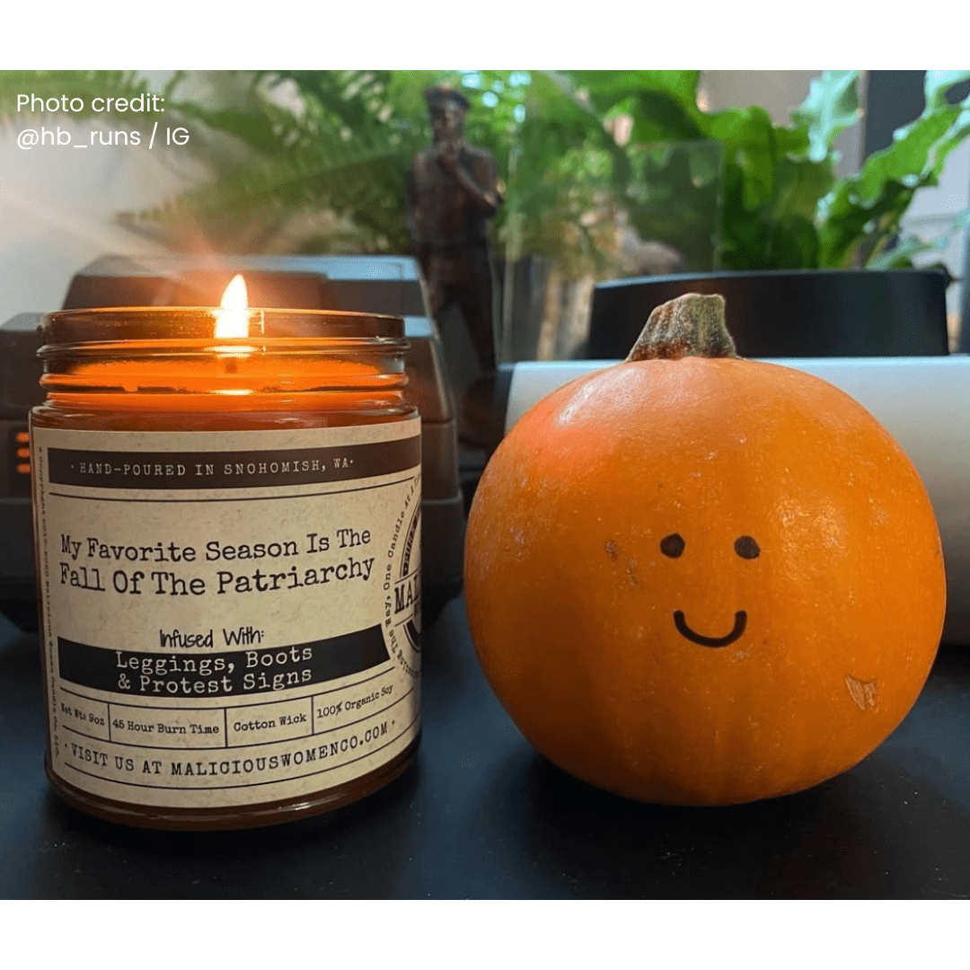 My Favorite Season Is The Fall Of The Patriarchy | Scent: Take A Hike | 9oz Political Candle | Malicious Women Co - Malicious Women Co. -Candle