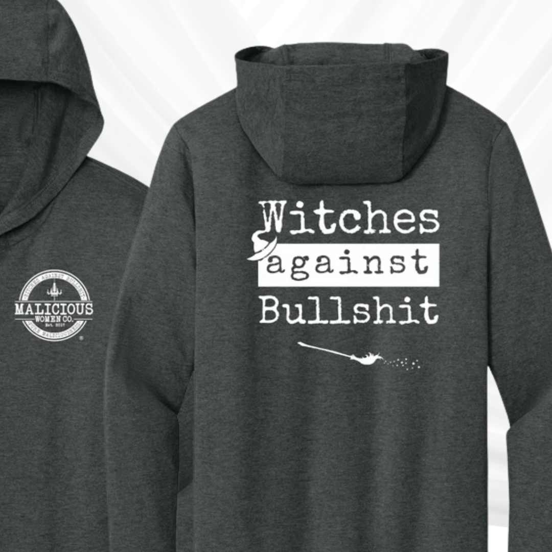 Witches Against Bullshit Long Sleeve Hooded T-Shirt - Malicious Women Co. - Apparel