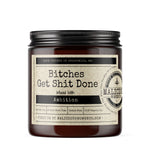 Bitches Get Shit Done - Infused with 