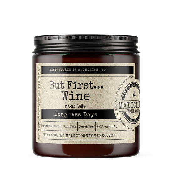 But First...Wine - Infused with "Long-Ass Days" Scent: Cabernet All Day Candles Malicious Women Candle Co. 