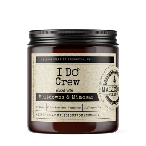 I Do Crew - Infused With "Meltdowns & Mimosas" Scent: Berry Bellini Candles Malicious Women Candle Co. 