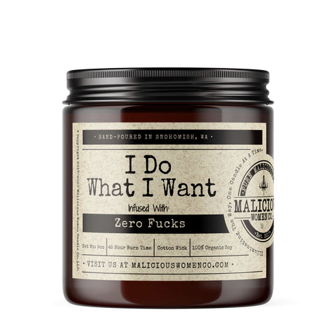 I Do What I Want - Infused with "Zero Fucks" Scent: Speakeasy Candles Malicious Women Candle Co. 