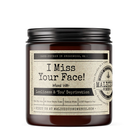 I Miss Your Face! - Infused with "Loneliness & 'You' Deprivation" Scent: Blueberry Cobbler Candles Malicious Women Candle Co. 