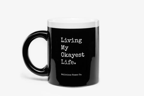 Living My Okayest Life 10oz Coffee/ Tea Mug Housewares Malicious Women Candle Co 