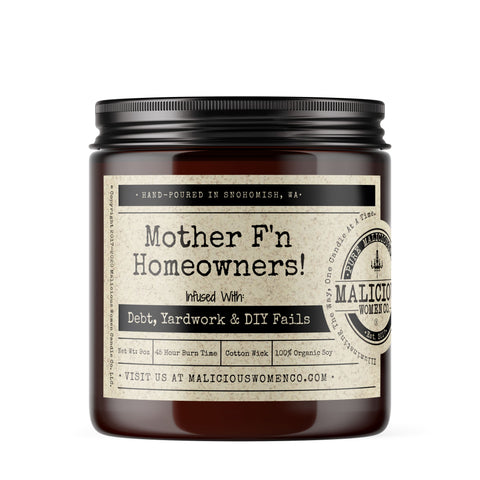 Mother F'n Homeowners - Infused With "Debt, Yardwork & DIY Fails" Scent: Blueberry Cobbler Candles Malicious Women Candle Co. 