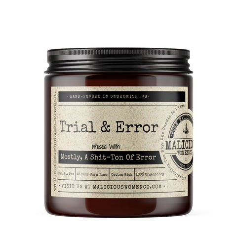 Trial & Error - Infused with "Mostly, A Shit-Ton Of Error" Scent: Citron & Stone Candles Malicious Women Candle Co. 