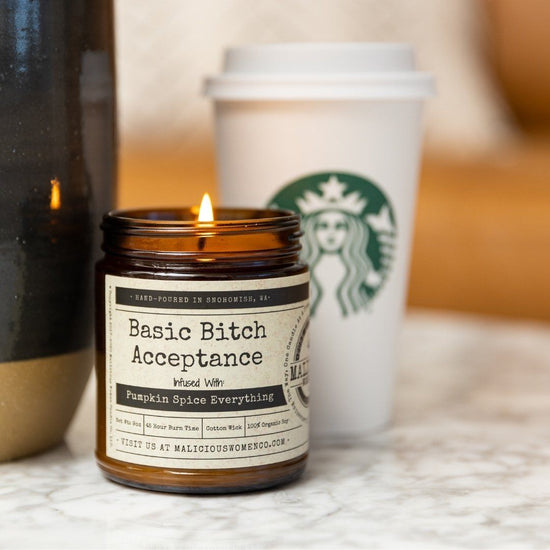 Basic Bitch Acceptance - Infused with " Pumpkin Spice Everything" Scent: Pumpkin Spice Latte Candle 2021 Malicious Women Candle Co 