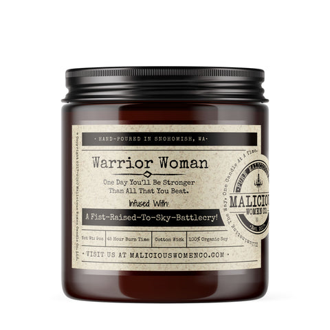 Warrior Woman One Day You'll Be Stronger Than All That You Beat. - Infused With: "A Fist-Raised-To-Sky-Battlecry!" Scent: Rebel Rose Candles Malicious Women Candle Co. 