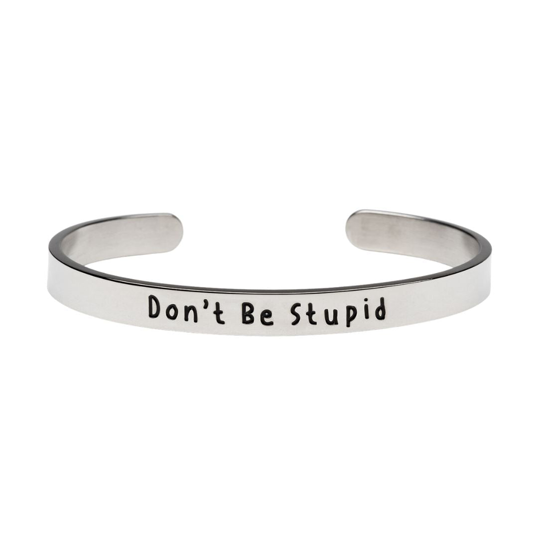Don't Be Stupid - Bangle Bracelet - Malicious Women Co. -Jewelry